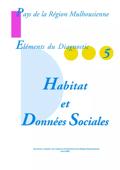 PAYS DE LA REGION MULHOUSIENNE - ELEMENTS DU DIAGNOSTIC 5 :HABITAT ET DONNEES SOCIALES